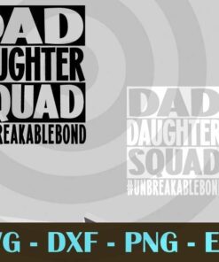 Dad Daughter Squad funny family love Design Bundles Customizable Layered Svg, Svg Eps Png Dxf