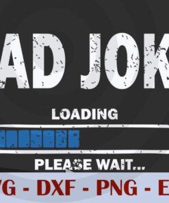 Dad Joke Loading Please Wait Fathers, Love Dad, Daddy, Father's Day, Customizable Layered Svg, Svg Eps Png Dxf
