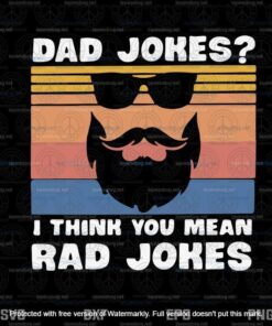 Dad jokes I Think You Mean Rad Jokes Svg, Father's Day Svg, Daddy Svg, Layered Svg, Svg Eps Png Dxf