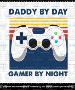Daddy By Day Gamer By Night Svg, Father's Day Svg, Daddy Svg, Layered Svg, Svg Eps Png Dxf