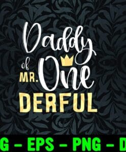Daddy Of Mr. One-Derful , Love Dad, 2021 Father's Day, Happy Father Day, Dad and Son, Dad and Daughter, Gift For Family Layered SVG, DXF, PNG, EPS