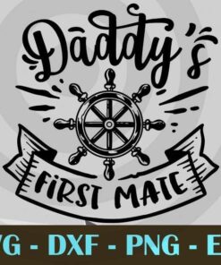Daddy's first mate, Love Dad, Daddy, Father's Day, Customizable Layered Svg, Svg Eps Png Dxf