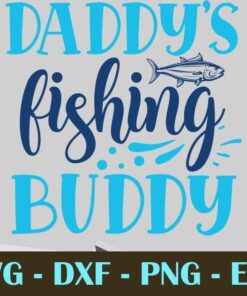 daddys fishing buddy, Fishing, Customizable Layered Svg, Svg Eps Png Dxf