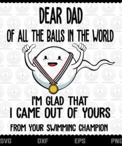 Dear Dad Of All The Balls In The World SVG, Father's Day Svg, Dad Quote Svg, Father Svg, Gift For Dad, Dad Life Customizable Layered Svg, Svg Eps Png Dxf