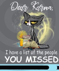 Dear Karma, I Have A List Of The People You Missed, Anonymous Quote, Black Cat, Cat And Book, Customizable Png