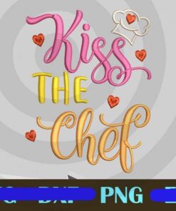 Design Bundles Kiss The Chef food funny saying Customizable Layered Svg, Svg Eps Png Dxf