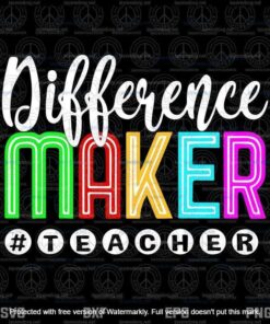 Difference Maker Teacher ,Funny Proud Teacher Life Lover, Teacher Life Customizable Layered Svg, Svg Eps Png Dxf