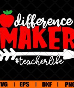 Difference Maker, Teacher Life, Gift for Teacher, Arrow, Apple, Layered Svg Eps Png Dxf