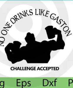 Disney Beauty and the Beast, No One Drinks Like Gaston, Digital Download Cut File for Silhouette and Cricut, DVG, DXF, EPS , Customizable Layered Svg, Svg Eps Png Dxf