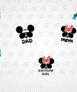 Disney Family, Mickey Mouse Dad, Mickey Minne Mom, Birthday Girl, Mickey Lovers, Mickey Family, Disney Lovers Layered Svg Eps Png Dxf