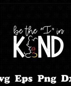Disney Mickey, Be The I In The Kind, Mickey Cartoon, Disney Cartoon, Layered Svg Eps Png Dxf