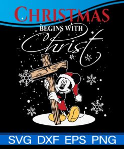 Disney Mickey Mouse, Christmas Begin With Christ svg, Mickey svg, Christ Cross, Merry Christmas, Snow, Layered SVG, DXF, PNG, EPS