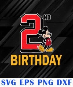 Disney Mickey Mouse, My 2nd Birthday, Second Birthday, Birthday Gift,SVG PNG DXF, EPS, PDF
