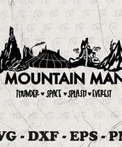 Disney Mountain Man, Thunder, Space, Splash, Everest, Disney World, Gift for men, Splash Mountain, Space Mt, Thunder Mountain, Mt Everest, Layered SVG, DXF, PNG, EPS