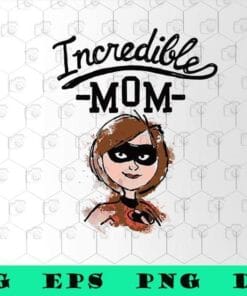 Disney Pixar, Incredibles Super Mom, Super Family, Hero Mom, Mothers Day, Gift for Mama,SVG PNG DXF, EPS, PDF,