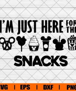 Disney Snacks, I'm Just Here For The Snacks, Disney World, Mickey Mouse, Svg Eps Png Dxf