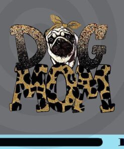 Dog Mom, Dog Mom Leopard, Dog mama, Cute Pug Dog, Pug Lovers, Pug With Bow, Gold Sparkle, Gold Sparkle Letter Customizable Png