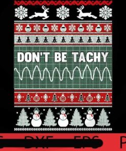 Don't Be Tachy, Christmas, Halloween 2021, Halloween, Halloween Theme, Scary Halloween Art, Halloween Gift, Customizable PNG