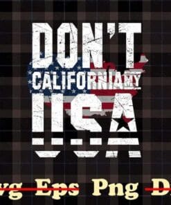 Don't California My USA, American Patriot, Pro America, USA Flag, Patriotic Gift, American Vintage Flag, Png