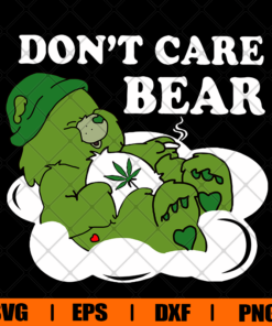 Don't Care Bear , Cannabis Lover, Canabis Bear Lover, Svg Eps Png Dxf