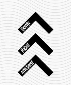 Down Right Awesome, Down Syndrome Awareness Day, Month Down Right Awesome Arrows, nurse, Layered Svg Eps Png Dxf