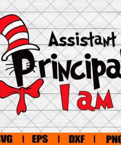 Dr Seuss, Assistant Principal I Am Svg, Principal Svg, Teacher Layered Svg Eps Png Dxf