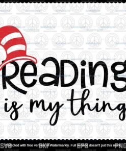 Dr Seuss Reading Is My Thing svg, Dr Seuss Quote svg, The Cat in the Hat svg, Customizable Layered Svg, Svg Eps Png Dxf