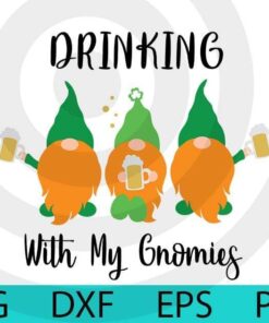 Drinking with my gnomies, St Patrick Gnomes Bundle awesome Gnomes happy St Patrick day funny drink beer Customizable Layered Svg, Svg Eps Png Dxf