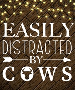 Easily Distracted By Cows Svg, Funny Cow Svg, Cow Lover Svg, Farming Svg, Country, Dairy, Cow Layered SVG, DXF, PNG, EPS