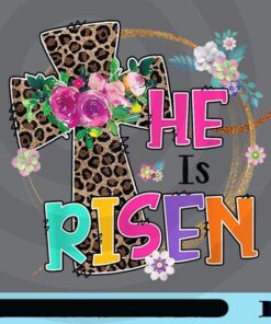 Easter Gift For Christian Teen Girls Mom He Is Risen Leopard, Colorful Slogan, Leopard Cross, Rose Lover Customizable Png