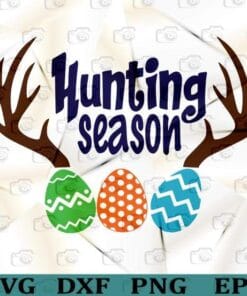Easter Hunting Season, Easter Hunting, Boy Easter, Hunting season, Easter egg hunt, Egg Hunt Easter, Deer, Layered SVG, DXF, PNG, EPS