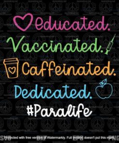 Educated Vaccinated Caffinated Dedicated Paraprofessional,Funny Gift Nurse Customizable Layered Svg, Svg Eps Png Dxf