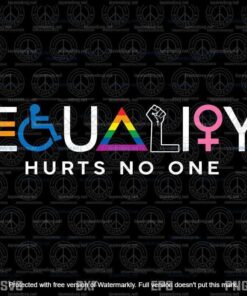 Equality Hurts No One, Lgbt Pride, Sexual Equality, Human Rights, Women Empowerment, Layered Svg Eps Png Dxf