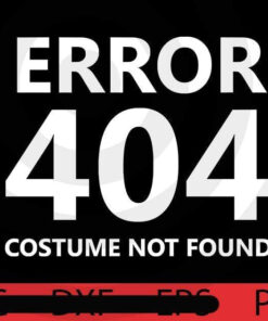 Error 404 - Costume not found, Halloween art, Happy 2021 Halloween, Halloween Theme, funny Halloween Gift, Customizable PNG