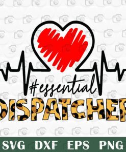 Essential Dispatcher, Proud Dispatcher, Proud to be a dispatcher, 911 Dispatcher, Dispatcher Gift, Heart Beat, funny, Leopard Print Svg Eps Png Dxf