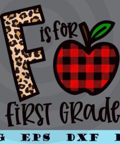 F Is for First Grade SVG, Back to School Cut File, 1st Grader, Kids' Saying, Teacher Design, Funny Quote Customizable Layered Svg, Svg Eps Png Dxf