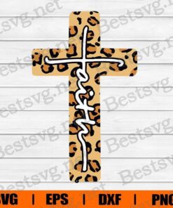 Faith Cross, Jesus , God , Crucifix , Leopard Cross Svg Eps Png Dxf