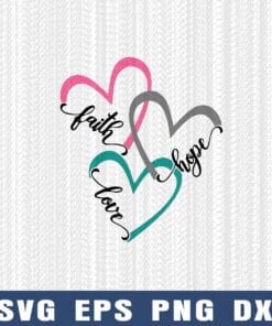 Faith Heart, Hope Heart, Love Heart, Locking Hearts, Religious, Jesus Commercial, Hearts SVG PNG DXF, EPS, PDF