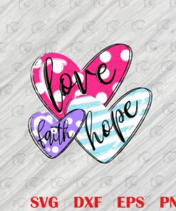 Faith Hope Love, Cute Hearts, Funny Valentine's Day, Valentine Gift Layered SVG, DXF, PNG, EPS