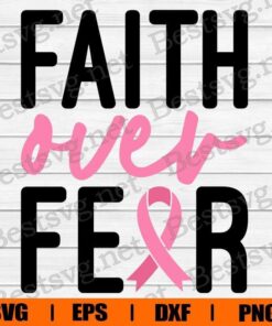 Faith Over Fear , Breast Cancer , Cancer Survivor , Hope , Cancer , Svg Eps Png Dxf