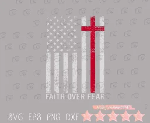 Faith Over Fears Cool Christian Cross American US Flag Gym, Christian Cross Jesus, Vertical Cross SVG PNG DXF, EPS, PDF