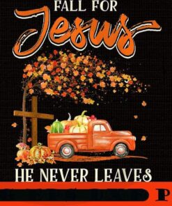 Fall For Jesus He Never Leaves Pumpkin Truck Thanksgiving, 2021 Halloween, retro vintage halloween art, 2021 halloween gift, halloween theme Customizable PNG