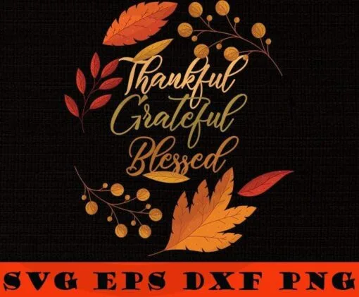 Fall Leaf svg, Thankful Grateful Blesses Thanksgiving svg