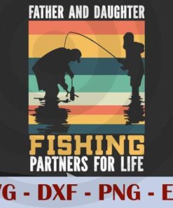 Father and Daughter, Fishing partner, Love Dad, Daddy, Father's Day, Customizable Layered Svg, Svg Eps Png Dxf