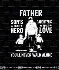 Father Sons First Hero A Daughters First Love Svg, Father's Day Svg, Daddy Svg, Layered Svg, Svg Eps Png Dxf