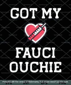 Fauci Ouchie Funny Pro Immunize Pro Fauci ,Got My Fauci Ouchie , science, Customizable Layered Svg, Svg Eps Png Dxf