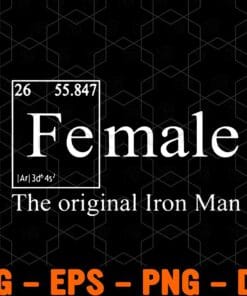 Female, The Original Iron Man, Love Chemistry, Funny Chemistry, Science Teacher Gift, Layered Svg Eps Png Dxf