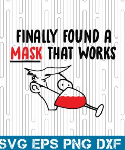 Finally Found A Mask That Works, Finally 21, Covid 19 , Funny Wine Glasses, Special Mask, Layered Svg Eps Png Dxf