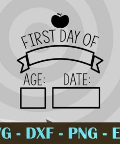 First Day of Age date School Design Bundles Customizable Layered Svg, Svg Eps Png Dxf