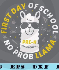First Day Of School No Probllama Pre-K Crew PNG Cool Kids Crew Back To School Funny Customizable Layered Svg, Svg Eps Png Dxf
